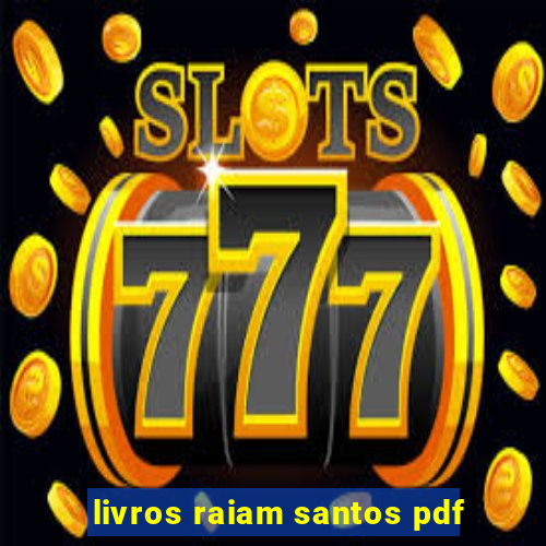 livros raiam santos pdf